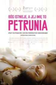 Bóg istnieje, a jej imię to Petrunia (2019)