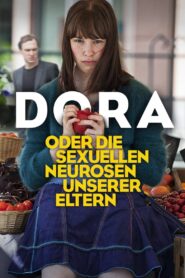 Dora oder Die sexuellen Neurosen unserer Eltern (2015)