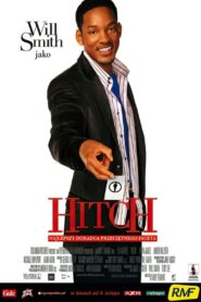 Hitch: Najlepszy doradca przeciętnego faceta (2005)
