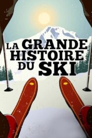 La Grande Histoire du ski (2021)