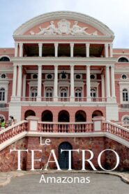 Teatro Amazonas – Musik im Regenwald (2022)