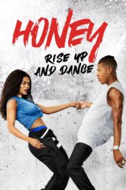 Honey: Rise Up and Dance (2018)
