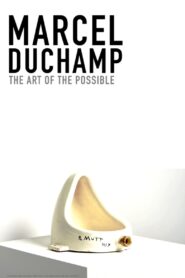 Marcel Duchamp: The Art of the Possible (2020)