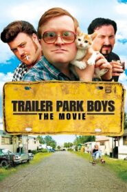 Trailer Park Boys: The Movie (2006)