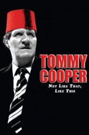 Tommy Cooper: Not Like That, Like This (2014)
