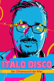 Italo Disco – Der Glitzersound der 80er (2021)