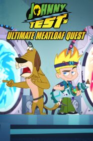 Johnny Test’s Ultimate Meatloaf Quest (2021)