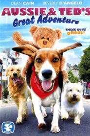Aussie and Ted’s Great Adventure (2009)