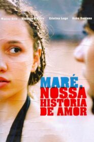 Maré: Nossa História de Amor (2008)