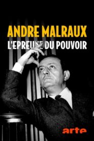 André Malraux : l’épreuve du pouvoir (2019)